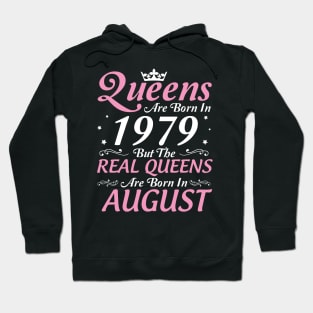 Queens Are Born In 1979 But The Real Queens Are Born In August Happy Birthday To Me Mom Aunt Sister Hoodie